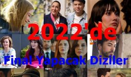 2022’de Final Yapacak Dizilerin Tam Listesi