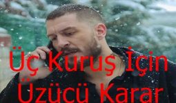 Üç Kuruş Neden Final Yapıyor? İşte Gerekçesi