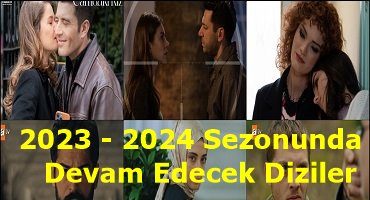 2023 2024 Yeni Sezonunda Devam Edecek Diziler