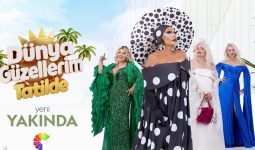 Dünya Güzellerim Tatilde Nerede Çekiliyor? Sunucuları/Konukları