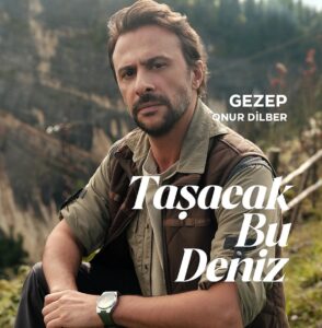 Taşacak Bu Deniz Yeni Gelen ve Ayrılan Oyuncular Gezep