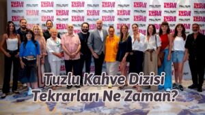 Tuzlu Kahve Dizisi Tekrarlari Ne Zaman
